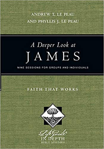 A Deeper Look at James: Faith That Works