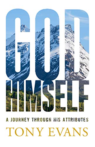 God, Himself: A Journey Through His Attributes by Tony Evans