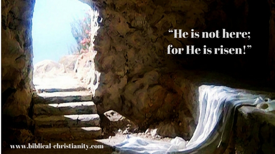 “He is not here; for He is risen!”