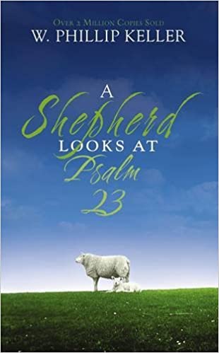 A Shepherd Looks at Psalm 23 (2007) Paperback Paperback by W. Phillip Keller 