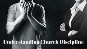 Understanding church discipline