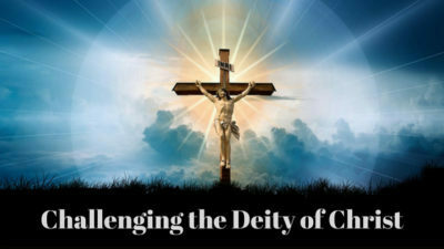 Challenging the deity of Christ