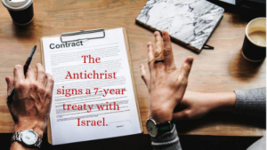 The Antichrist signs a 7-year treaty with Israel