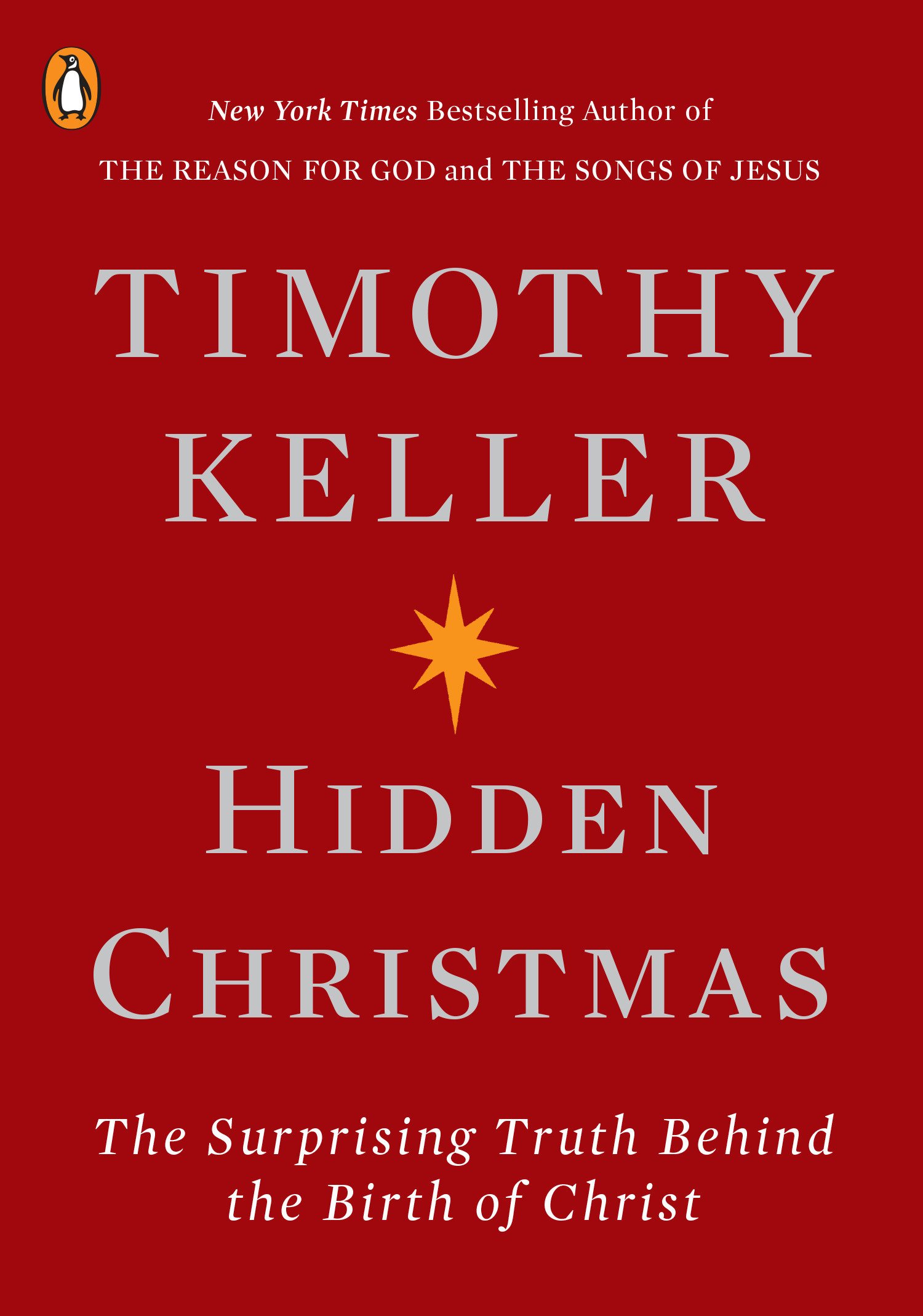 Hidden Christmas: The Surprising Truth Behind the Birth of Christ by Timothy Keller