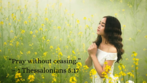 Pray without ceasing.