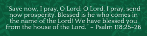 Blessed is he who comes in the name of the Lord