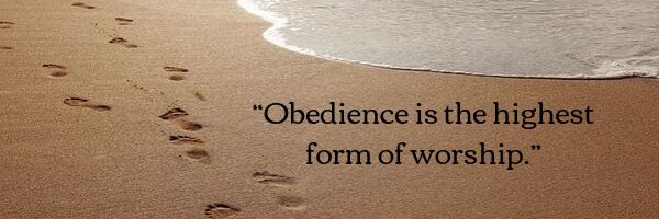 Obedience is the highest form of worship