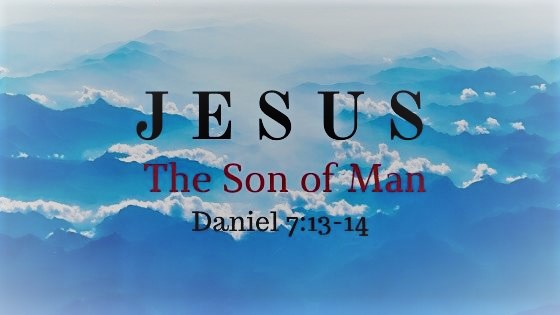 Why was Jesus called the Son of Man