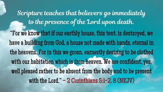 Believers are in God's presence at the moment of death a