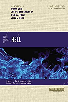 Four Views on Hell: Second Edition (Counterpoints: Bible and Theology) 