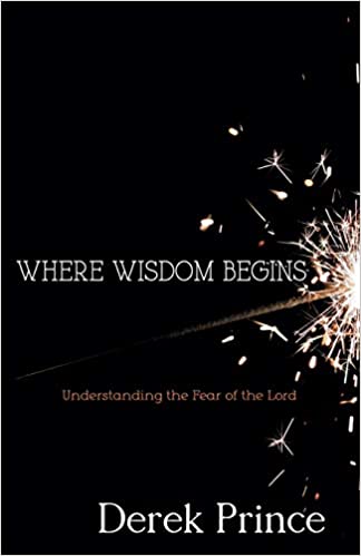 Where Wisdom Begins - Derek Prince