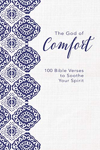 The God of Comfort: 100 Bible Verses to Soothe Your Spirit Hardcover – August 6, 2019 by Zondervan 