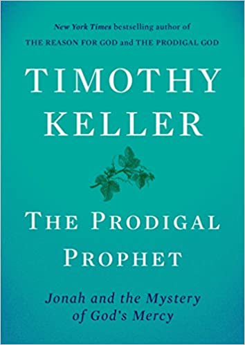 The Prodigal Prophet: Jonah and the Mystery of God's Mercy Hardcover – October 2, 2018