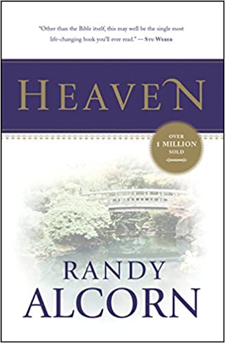 Heaven: A Comprehensive Guide to Everything the Bible Says About Our Eternal Home by Randy Alcorn 