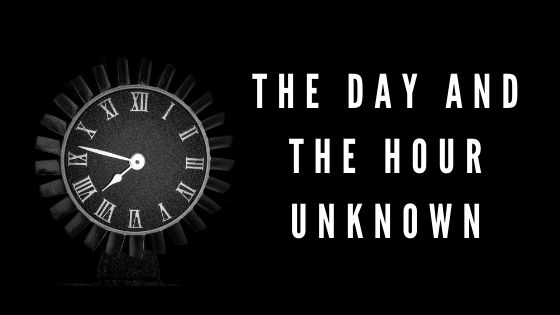 No One Knows The Day And The Hour Meaning Biblical Christianity 2266