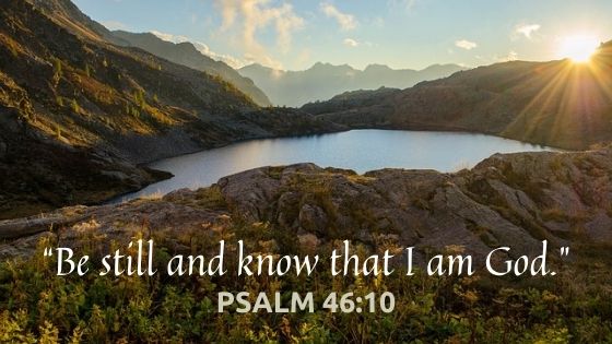 Be still and know that I am God