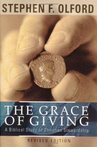 The Grace of Giving: A Biblical Study of Christian Stewardship by Stephen F. Olford