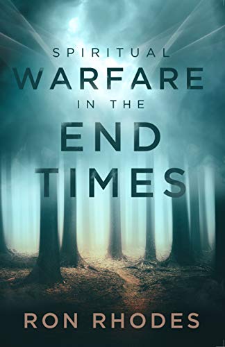 Spiritual Warfare in the End Times by Ron Rhodes