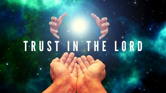 Trust in the Lord with all your heart 
