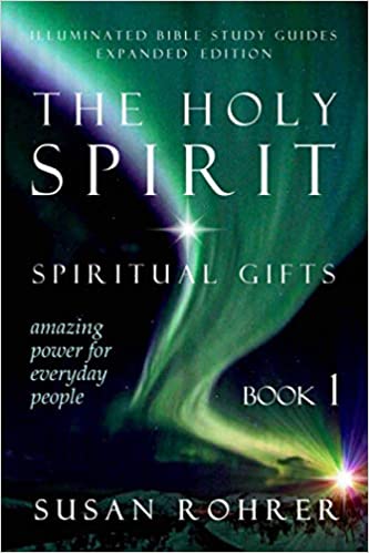 The Holy Spirit - Spiritual Gifts: Amazing Power for Everyday People by Susan Rohrer 