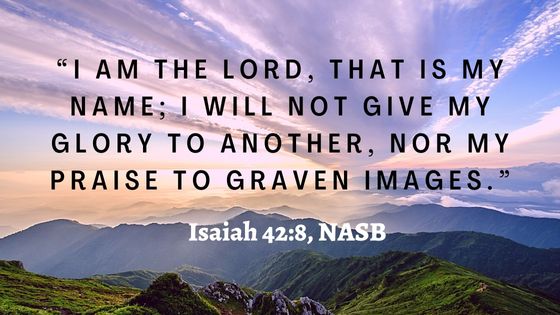 Isaiah 42:8, NASB