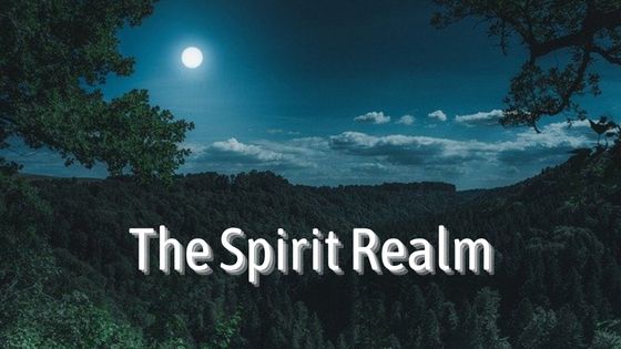 Making Sense of the Spirit Realm
