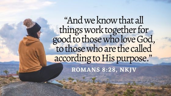 God works for your good - Romans 8:28 — Faith Chapel