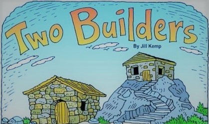 The Parable of the Wise and Foolish Builders